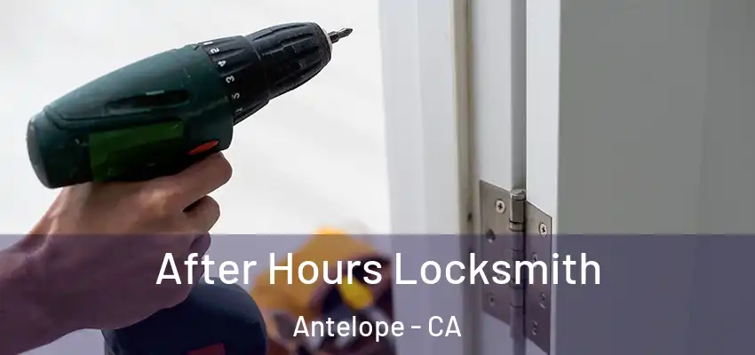 After Hours Locksmith Antelope - CA