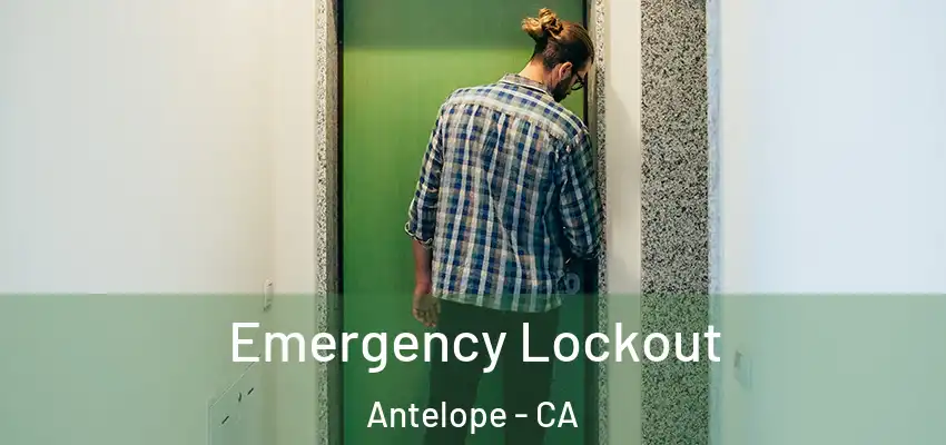  Emergency Lockout Antelope - CA