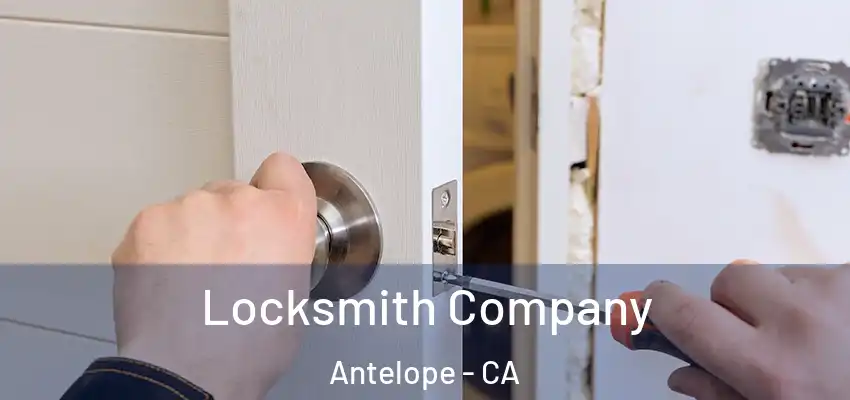 Locksmith Company Antelope - CA