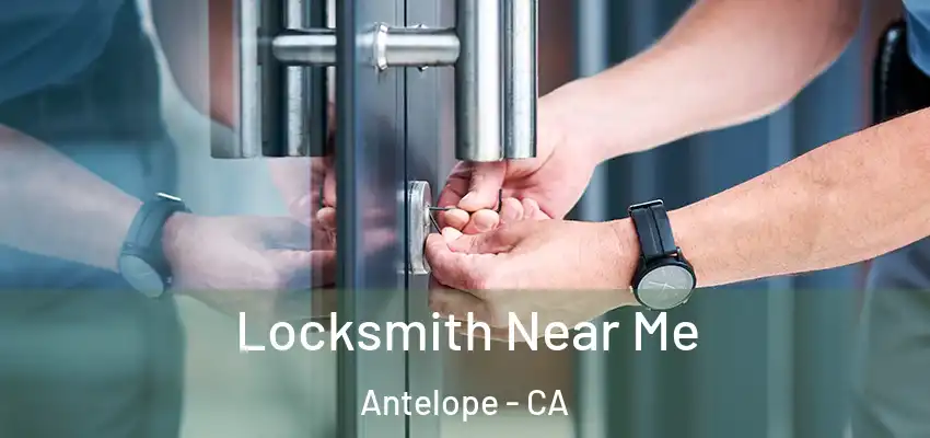  Locksmith Near Me Antelope - CA
