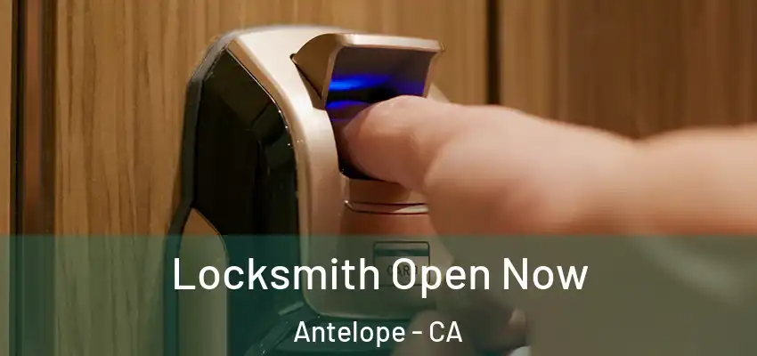  Locksmith Open Now Antelope - CA