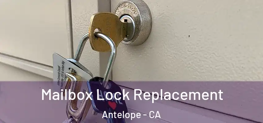  Mailbox Lock Replacement Antelope - CA