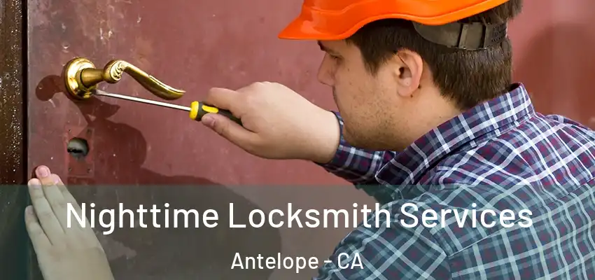  Nighttime Locksmith Services Antelope - CA