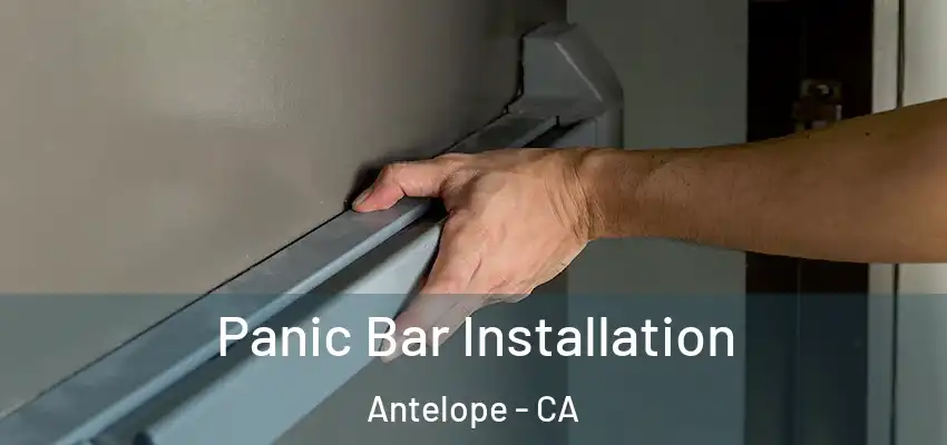  Panic Bar Installation Antelope - CA