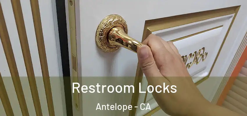 Restroom Locks Antelope - CA